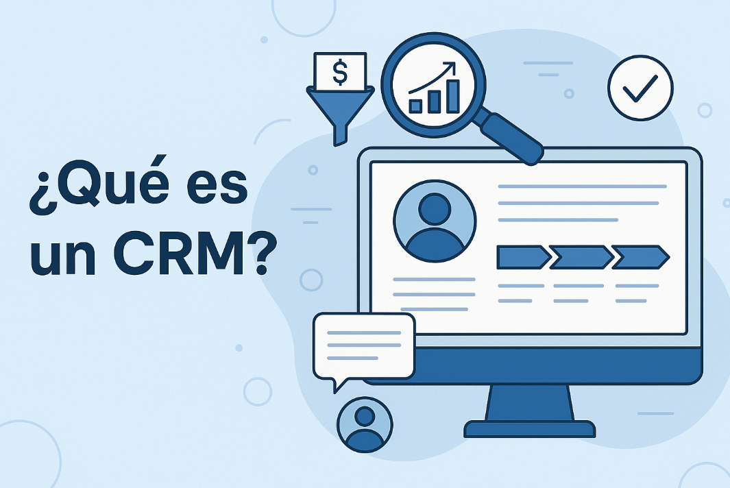 ¿Qué es un CRM y cómo puede transformar tu negocio?